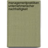 Managementpraktiken unternehmerischer Nachhaltigkeit door Lars Stein