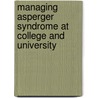 Managing Asperger Syndrome At College And University door Juliet Jamieson