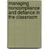 Managing Noncompliance and Defiance in the Classroom