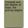 Marigold and the Feather of Hope, the Journey Begins door Jerry Ed. Sweet
