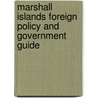 Marshall Islands Foreign Policy And Government Guide by Usa Ibp
