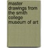 Master Drawings from the Smith College Museum of Art