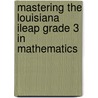 Mastering the Louisiana iLeap Grade 3 in Mathematics door Erica Day