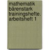 Mathematik Bärenstark Trainingshefte. Arbeitsheft 1 door Onbekend