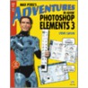 Max Pixel's Adventures In Adobe Photoshop Elements 3 by Steve Caplin