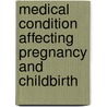 Medical Condition Affecting Pregnancy And Childbirth door Maureen Boyle