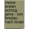 Meine ersten achtzig Jahre - von Breslau nach Israel door Werner Ansorge