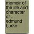 Memoir Of The Life And Character Of ... Edmund Burke