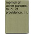 Memoir Of Usher Parsons, M. D., Of Providence, R. I.