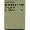 Memoir Repecting a New Theory of Numbers ..., Part 1 by Charles Broughton