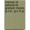 Memoir of Admiral Sir Graham Moore, G.C.B., G.C.M.G. by Robert Gardiner