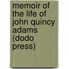 Memoir of the Life of John Quincy Adams (Dodo Press) door Ll D. Josiah Quincy