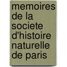 Memoires De La Societe D'Histoire Naturelle De Paris by Anonymous Anonymous