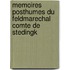 Memoires Posthumes Du Feldmarechal Comte de Stedingk