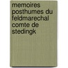 Memoires Posthumes Du Feldmarechal Comte de Stedingk by Curt Bogislaus Von Stedingk