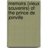 Memoirs (Vieux Souvenirs) Of The Prince De Joinville by Prince De Joinville