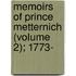 Memoirs Of Prince Metternich (Volume 2); 1773-[1829]