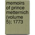 Memoirs Of Prince Metternich (Volume 5); 1773[-1835]