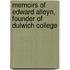 Memoirs of Edward Alleyn, Founder of Dulwich College