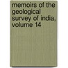 Memoirs of the Geological Survey of India, Volume 14 door India Geological Survey