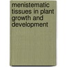Menistematic Tissues In Plant Growth And Development door Michael T. McManus