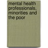 Mental Health Professionals, Minorities And The Poor by Michael Illovsky