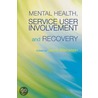 Mental Health, Service User Involvement And Recovery door Jenny Weinstein
