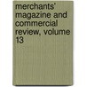 Merchants' Magazine And Commercial Review, Volume 13 door Onbekend