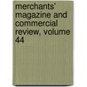 Merchants' Magazine and Commercial Review, Volume 44 door Onbekend