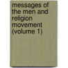 Messages Of The Men And Religion Movement (Volume 1) by Religion Forward Movement