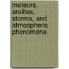 Meteors, Arolites, Storms, and Atmospheric Phenomena door Zürcher
