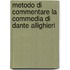 Metodo Di Commentare La Commedia Di Dante Allighieri