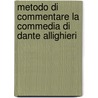 Metodo Di Commentare La Commedia Di Dante Allighieri by Giambattista Giuliani