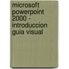 Microsoft PowerPoint 2000 - Introduccion Guia Visual door David W. Beskeen