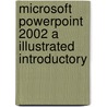 Microsoft PowerPoint 2002 a Illustrated Introductory door David W. Beskeen