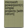 Microsoft Powerpoint(r) Simple Projects [with Cdrom] door Teacher Created Materials Inc