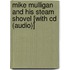 Mike Mulligan And His Steam Shovel [with Cd (audio)]
