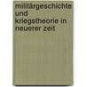 Militärgeschichte und Kriegstheorie in neuerer Zeit door Eberhard Kessel