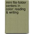 Mini File-Folder Centers in Color: Reading & Writing