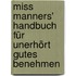Miss Manners' Handbuch für unerhört gutes Benehmen
