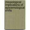 Missiological Implications of Epistemological Shifts by Paul G. Hiebert