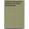 Mittelhochdeutsches Lesebuch Fur Hhers Lehranstalten door A. Heintze