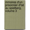 Mmoires D'Un Prisonnier D'Tat Au Spielberg, Volume 3 door Alexandre Andryane