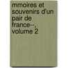 Mmoires Et Souvenirs D'Un Pair de France--, Volume 2 door Etienne-Lon Lamothe-Langon