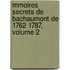 Mmoires Secrets de Bachaumont de 1762 1787, Volume 2