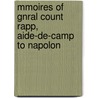 Mmoires of Gnral Count Rapp, Aide-de-Camp to Napolon by Jean Rapp