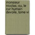 Monsieur Nicolas; Ou, Le Cur Humain Devoile, Tome Vi