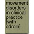 Movement Disorders In Clinical Practice [with Cdrom]