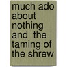 Much Ado About Nothing  And  The Taming Of The Shrew by Marion Wynne-Davies