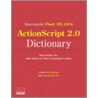 Multimedia Flash Mx 2004 Actionscript 2.0 Dictionary by Macromedia